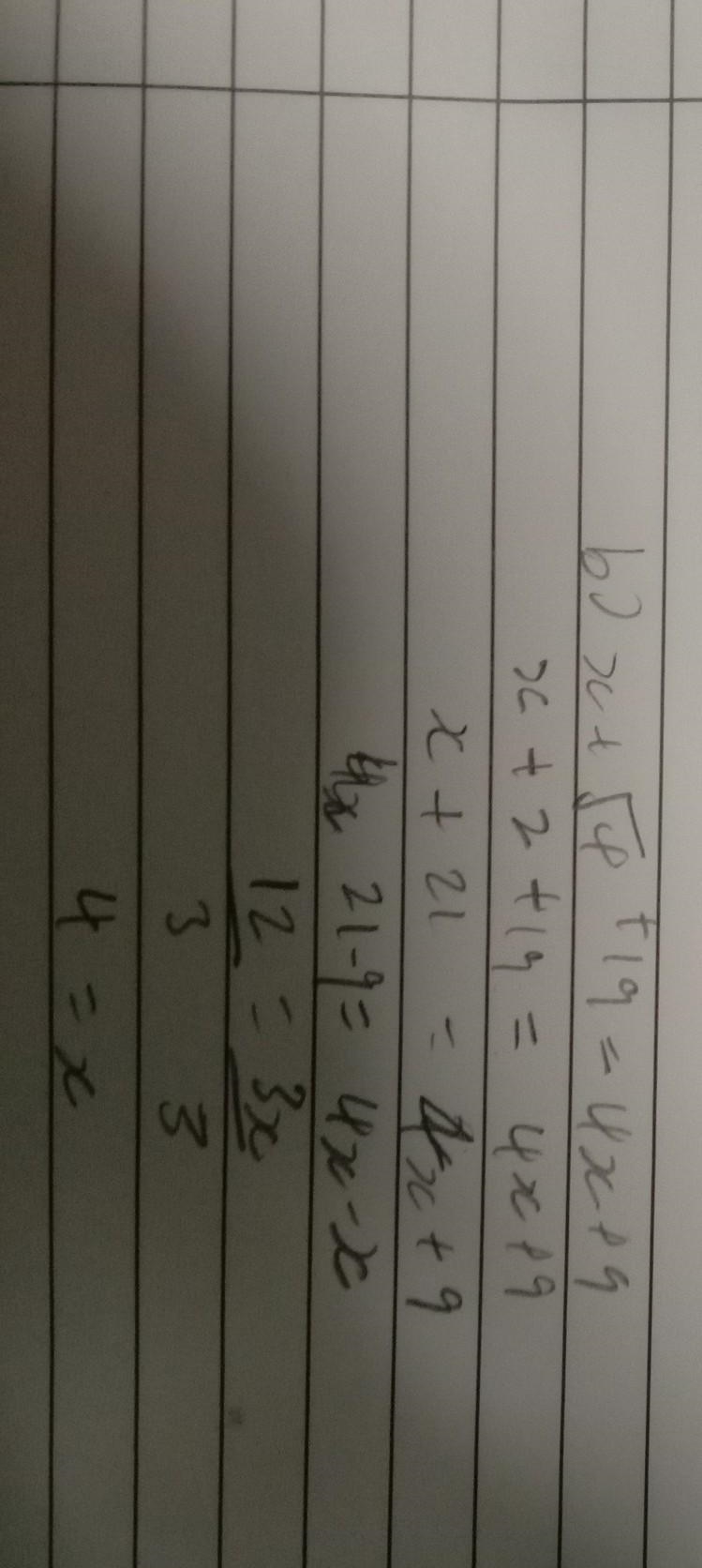 What is x in these equations a) x+4= 7² - 6 b) x+ √4 + 19= 4x +9-example-1