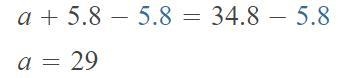 Solve 34.8 = a + 5.8 =-example-1