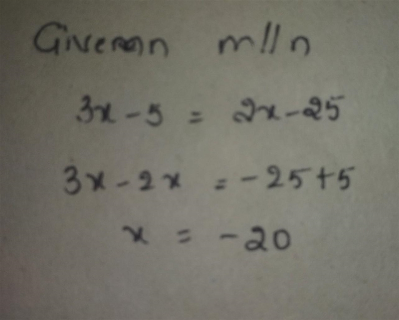 Given mn, find the value of x. kt (3x-5) m → (2x-25) Please help me-example-1