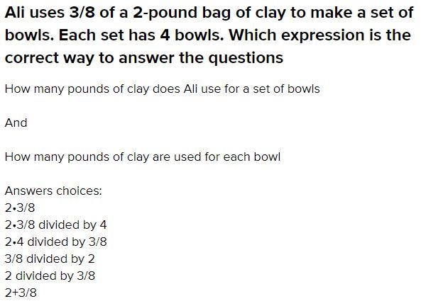 Ali is making pottery. He uses 38 of a 2-pound bag of clay to make a set of bowls-example-1