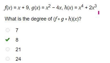 F(x) = x + 9, g(x) = x2 − 4x, h(x) = x4 + 2x3 What is the degree of (f º g º h)(x-example-1