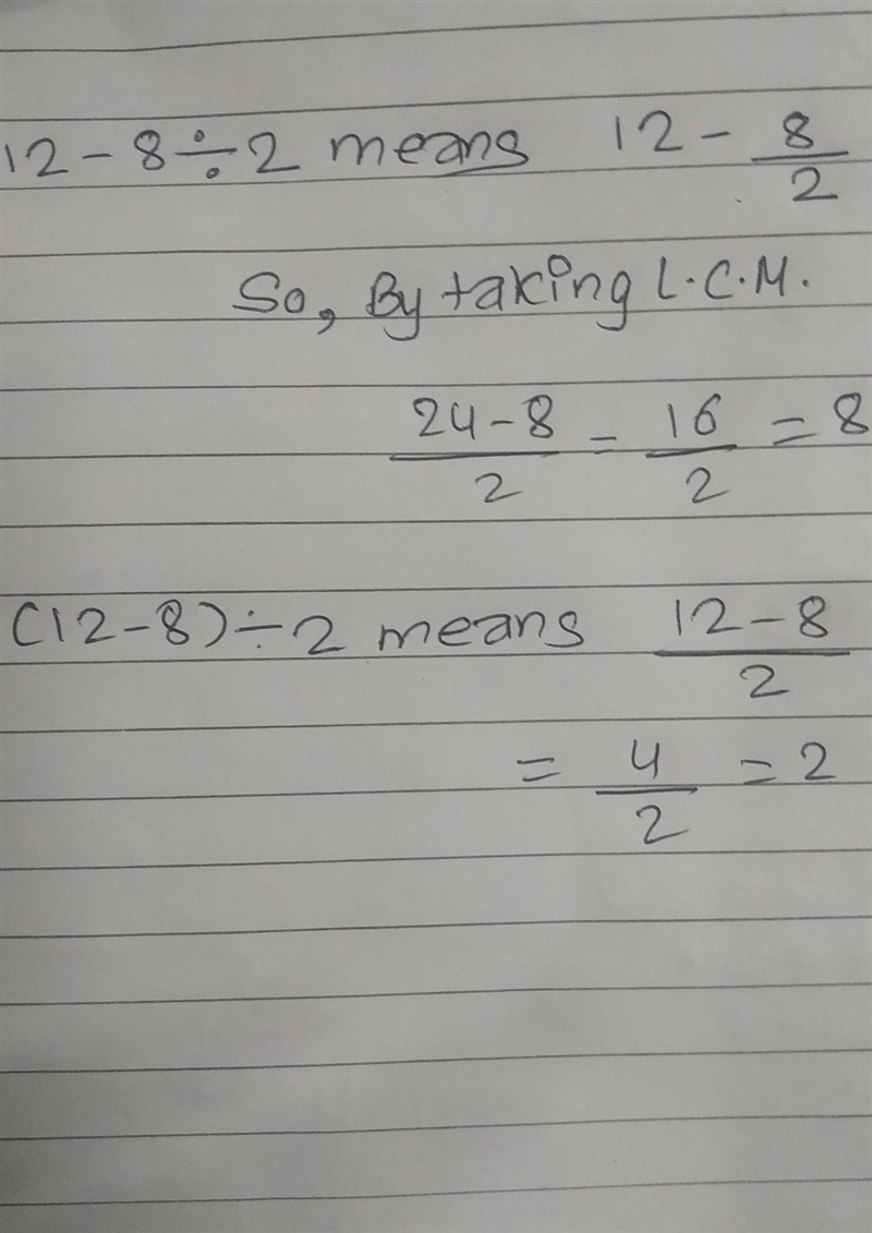 12-8÷2=8 but, (12-8)÷2=2 ​-example-1