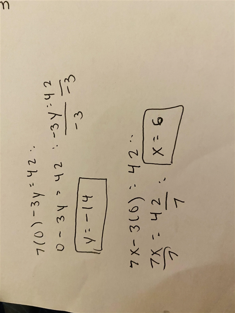 7x – 3y = 42 solve for x when y = 0 solve for y when x = 0-example-1