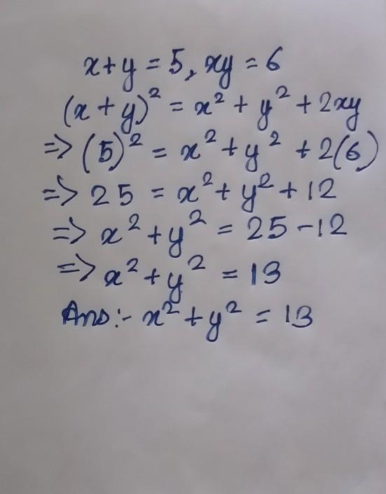 If x+y=5 xy=6 find the value of x2 + y2​-example-1