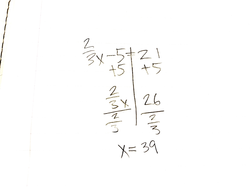 Solve for x 2/3x-5=21-example-1