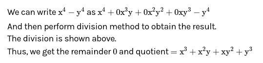 Divide (x^4 - y^4) by (x-y) Show your calculation . You can use factorisation. ​-example-1