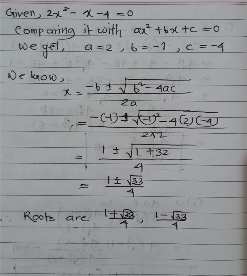 Find the roots of the quadratic equation 2x^2-x-4 =0-example-1