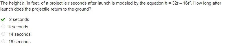 The height h, in feet, of a projectile t seconds after launch is modeled by the equation-example-1