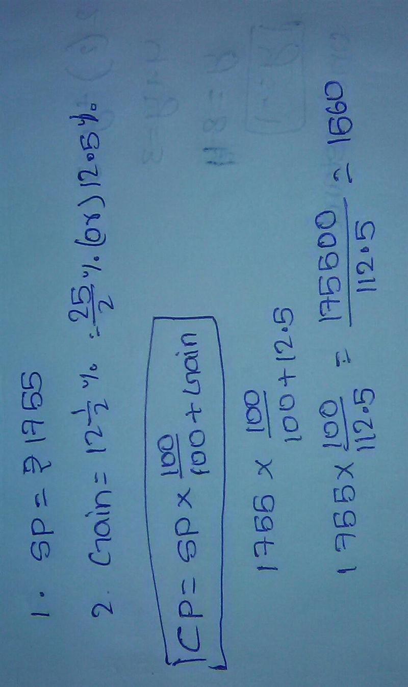 Find the CP when: 1.) SP = Rs 1755 , Gain = 12 1/2% (Note) 12 1/2% are in form of-example-1