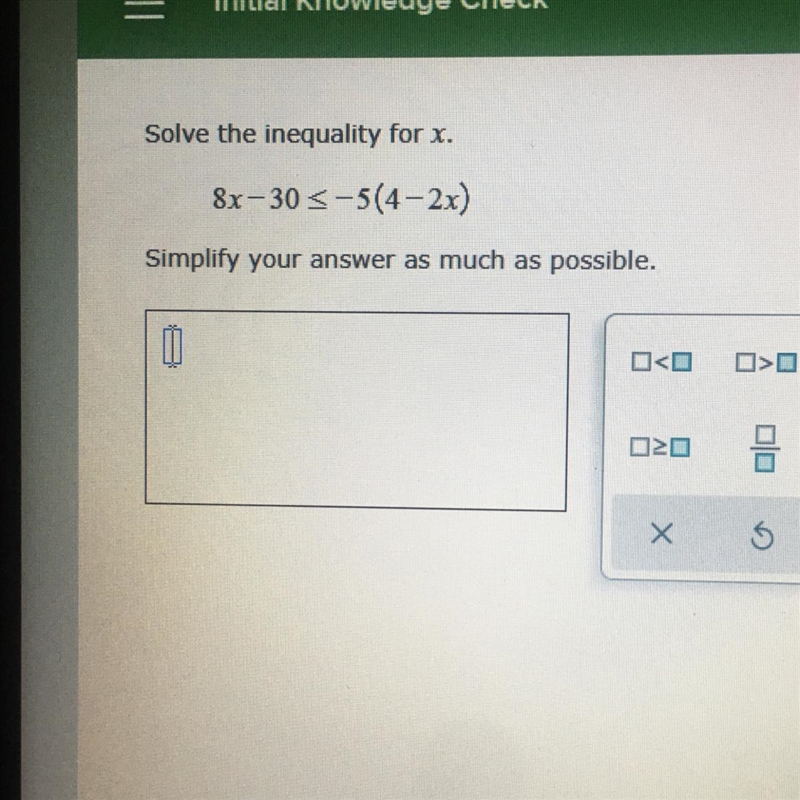 Solve the inequality for x. 8x-30< -5 (4- 2x) _-example-1