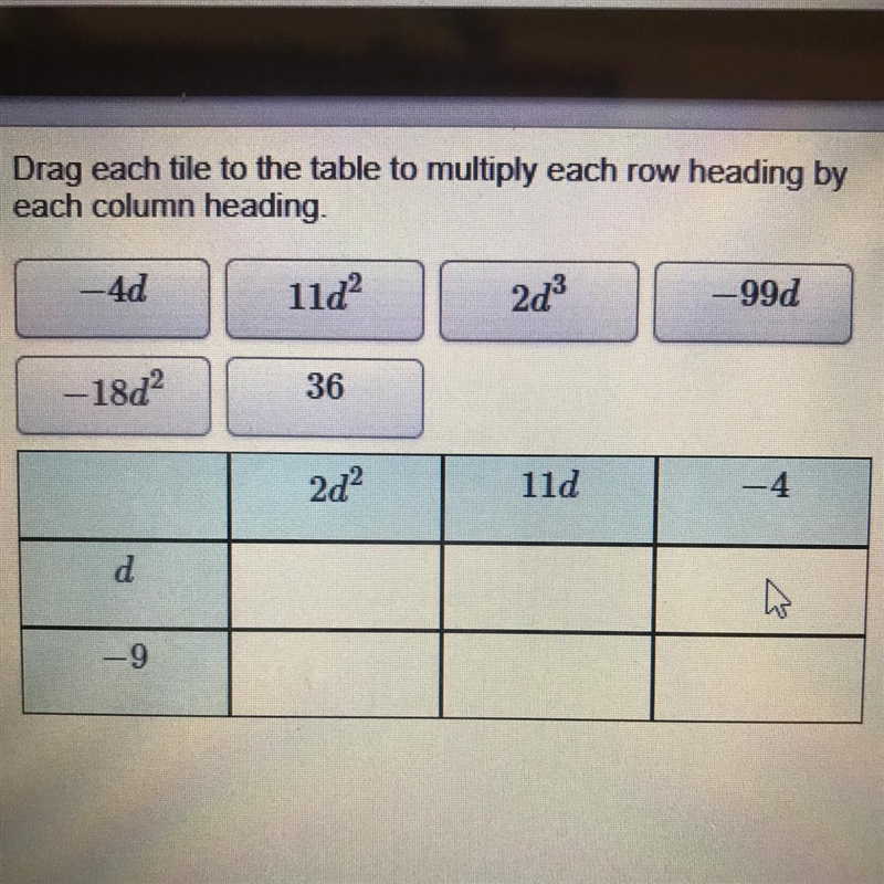 Drag each tile to the table to multiply each row heading by each column heading.-example-1