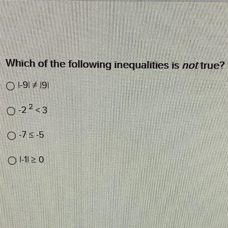 Which of the following inequalities is not true PLEASE ANSWER ASAP-example-1