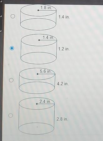 A cylinder has a radius of 2.8 in and a height of 2.4 in. Which cylinder is similar-example-1