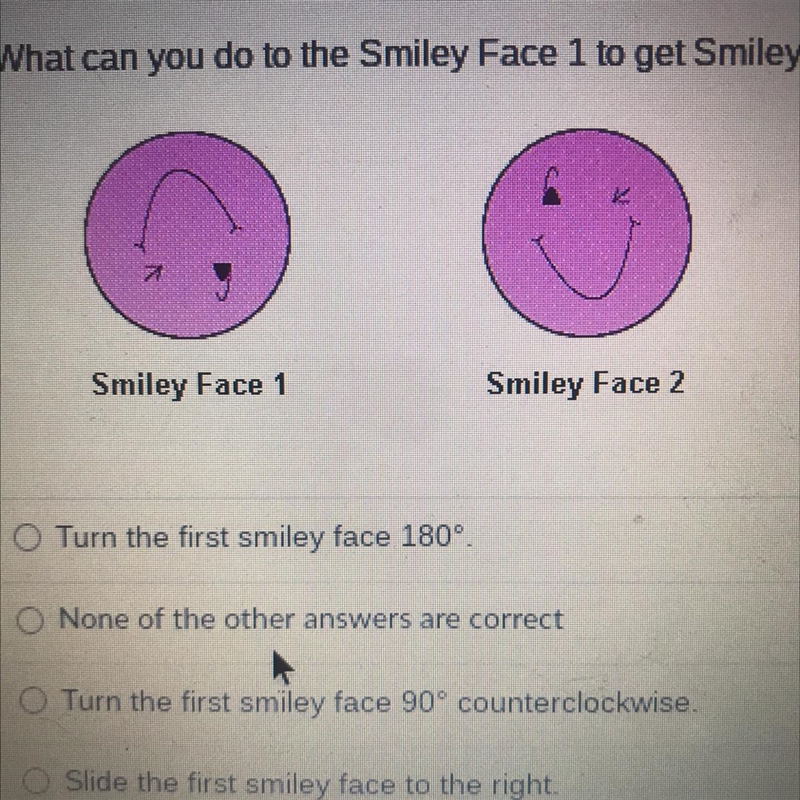 What can you do to the Smiley Face 1 to get Smiley Face 2?-example-1