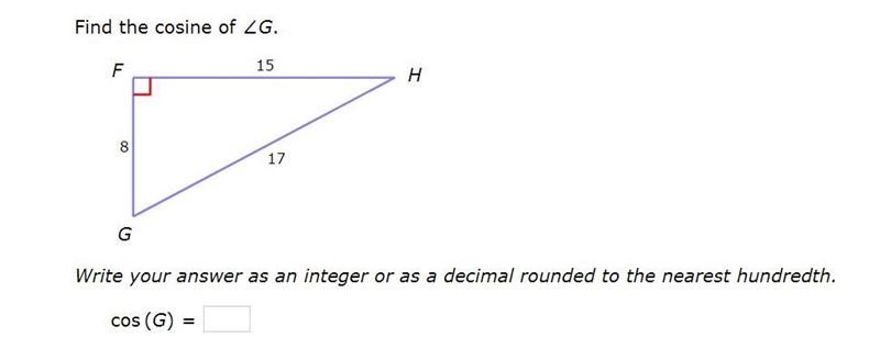 PLEASE HELP ASAP!!! CORRECT ANSWERS ONLY PLEASE!!! Find the cosine of ∠G. Write your-example-1