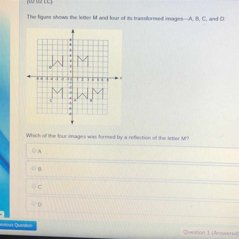 6 5 WEM -8-8-54-2-10 2 -2 3 c B -5 Which of the four images was formed by a reflection-example-1