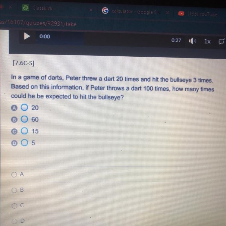 In a game of darts, Peter threw a dart 20 times and hit the bullseye 3 times. Based-example-1