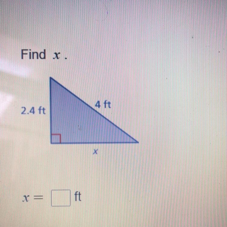 Find x. 4 ft 2.4 ft х x = ft-example-1