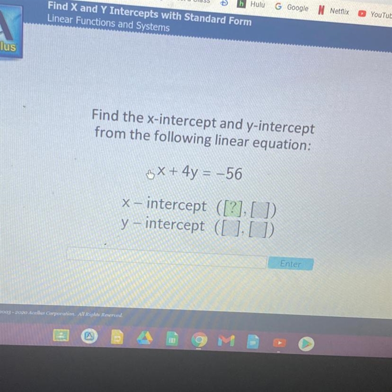 Find the x-intercept and y-intercept from the following linear equation: D x + 4y-example-1