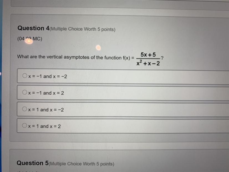 What are the vertical asymptotes of the function above? 1) x= -1 and x = -2 2) x= -1 and-example-1