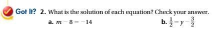 What is the solution of each equation? Check your answer. a. m - 8 = -14 & b. 1/2 = y-example-1