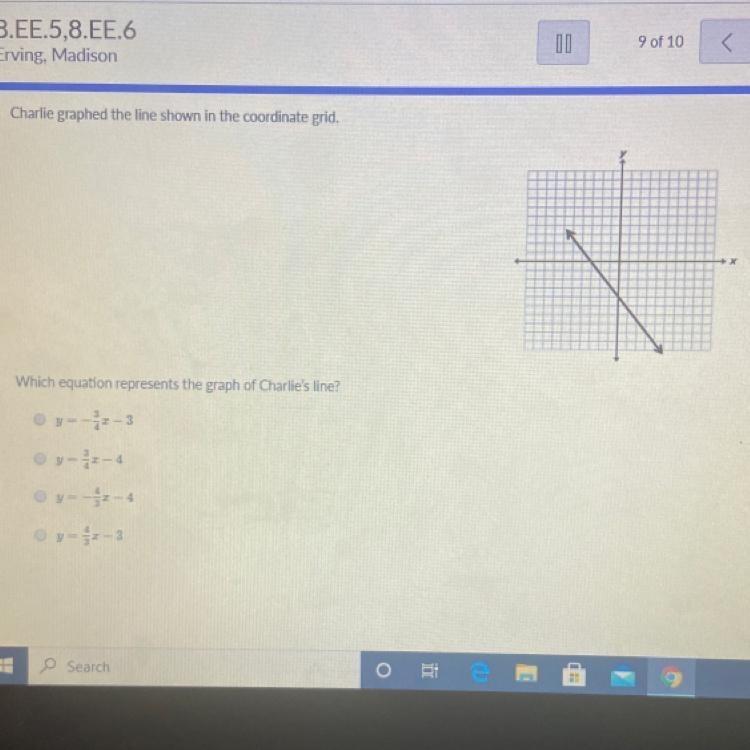 Which equation represents the graph of Charli's line? A. y= -3/4x-3. B. Y= 3/4x- 4. C-example-1