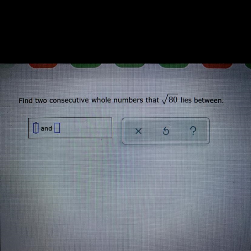 Find two consecutive whole numbers that 80 lies between.-example-1