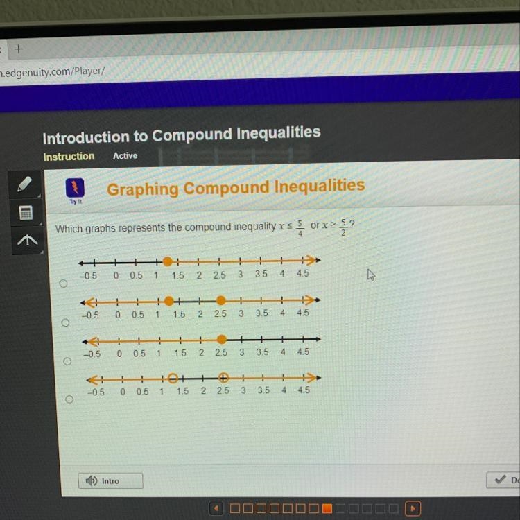 Which graphs represents the compound inequality x<5/4 or x> 5/2?-example-1