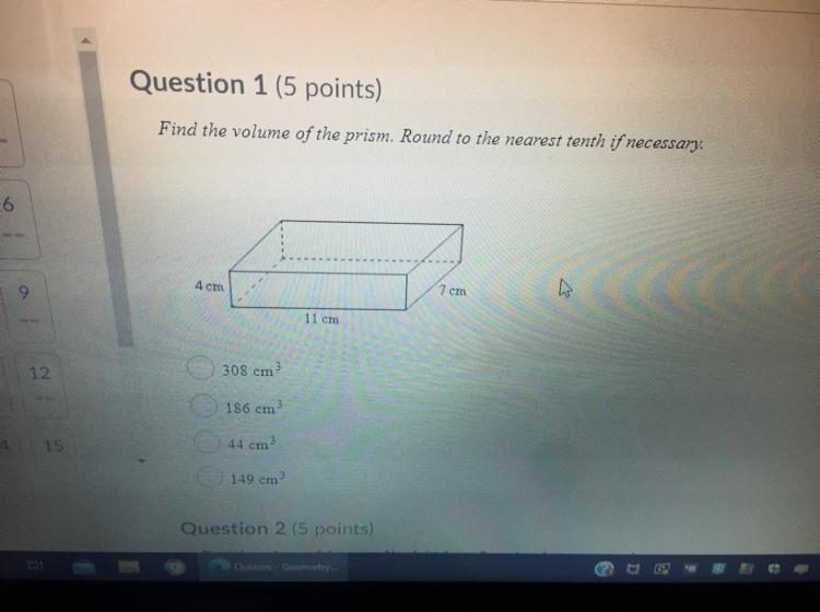 Find the volume of the prism. Round to the nearest tenth if necessary. Options: 308 cm-example-1