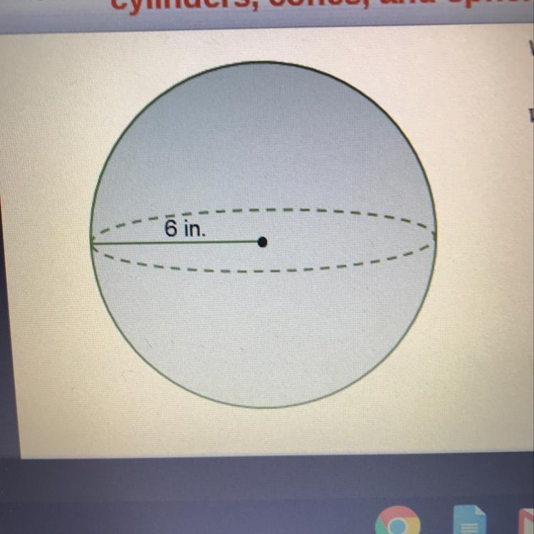 What is the volume of the sphere in terms of r? V= in 3 6 in.-example-1