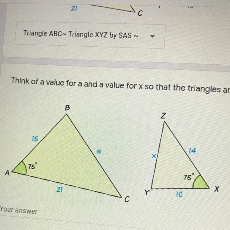 Think of a value for a and a value for x so that the triangles are still similar.-example-1