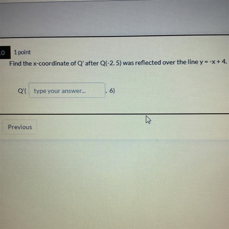 Find the x-coordinate of Q' after Q(-2.5) was reflected over the line y = -x + 4.-example-1