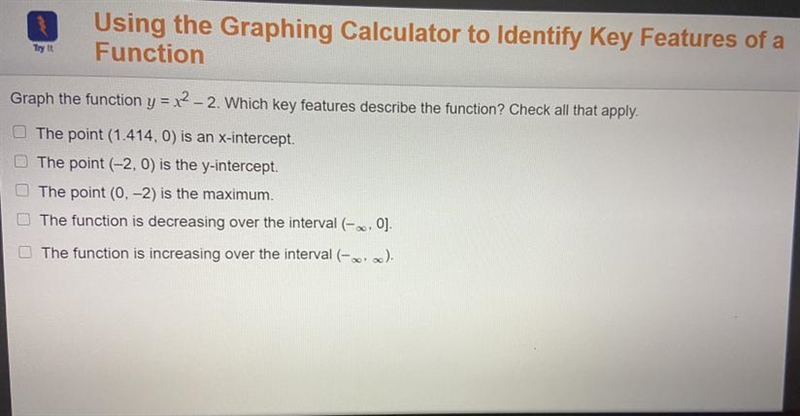 Graph the function y = x2 - 2. Which key features describe the function? Check all-example-1