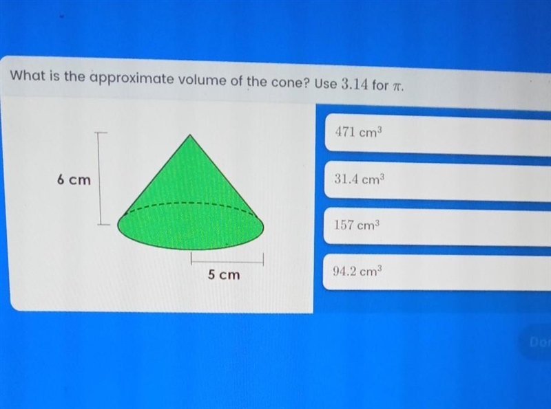 What is the approximate volume of the cone? use 3.14 for p? help immediately ​-example-1