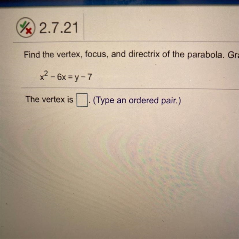 I jus need the focus and directrix please.-example-1