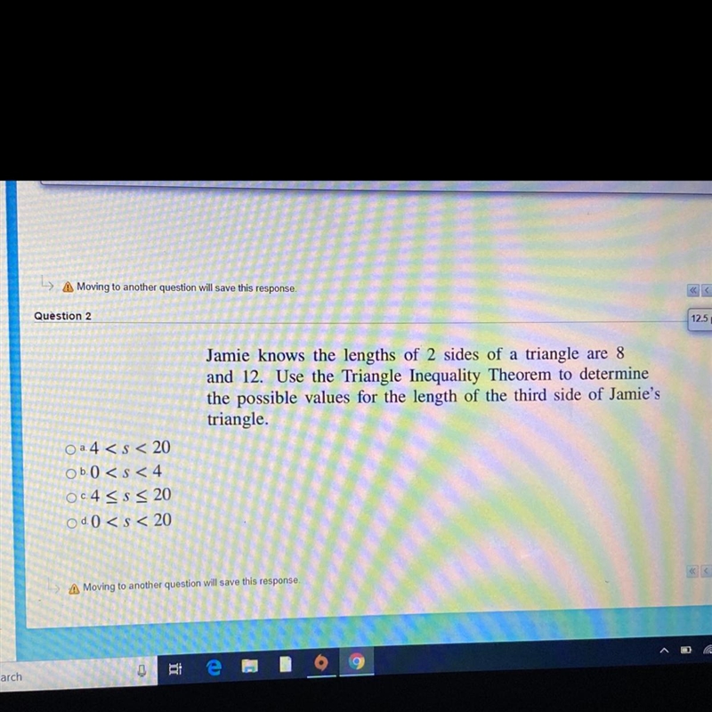 Jamie knows the lengths of 2 sides of a triangle are 8 and 12. Use the Triangle Inequality-example-1