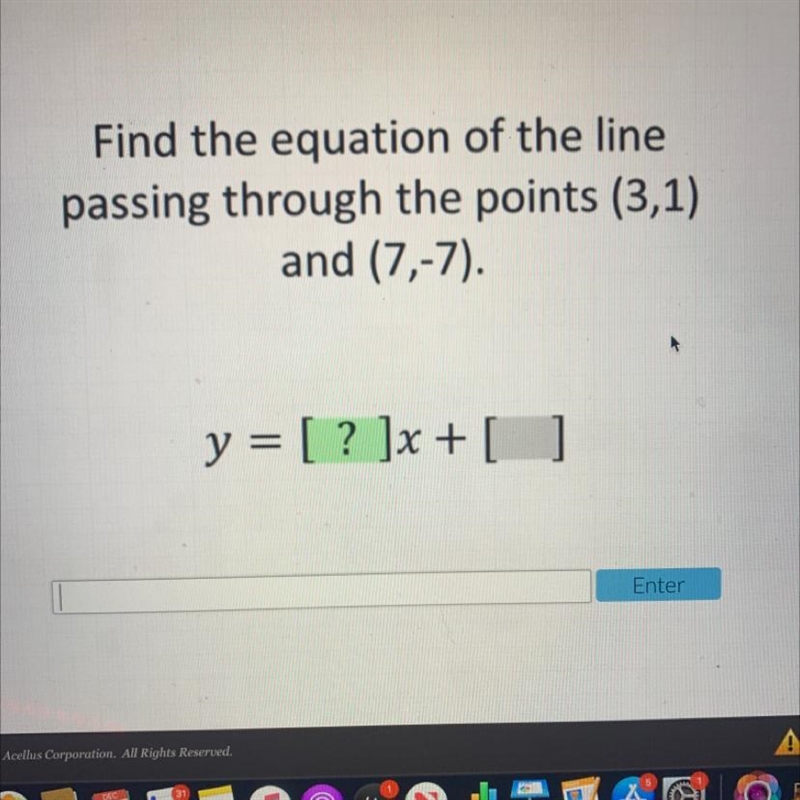 Find the equation of the line passing through the points (3,1) and (7,-7). y = [? ]x-example-1