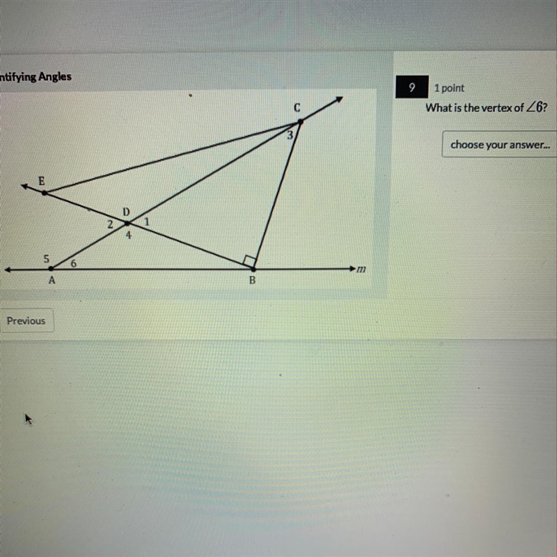 What is the vertex of angle 6? choose your answer... A B E m C D-example-1