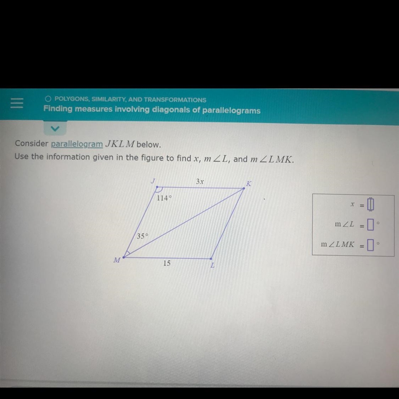 Consider parallelogram JKLM below. Use the information given in the figure to find-example-1