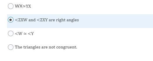 50 POINTS PLEASE HELP A)WX≃YX B) and are right angles C) ≃ D)The triangles are not-example-2