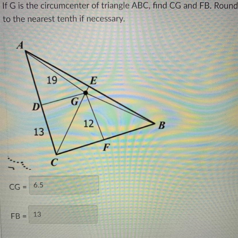 If G is the circumcenter of triangle ABC, find CG and FB. Round to the nearest tenth-example-1