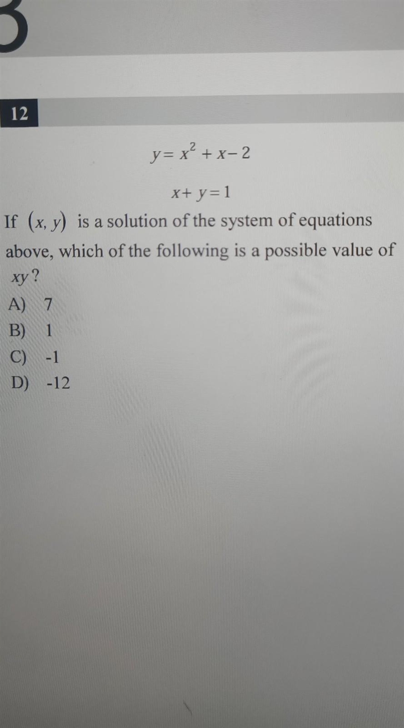 12 y= x2 + x-2 x+ y=1 If (x, y) is a solution of the system of equations above, which-example-1