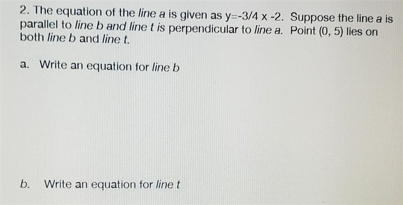 the equation of the line a is given as y = -3/4 x -2. Suppose the line a is parallel-example-1