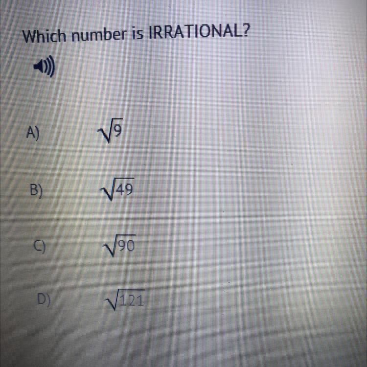 Which number is IRRATIONAL? A ) ſo B) B 149 4 V90 D) V121-example-1