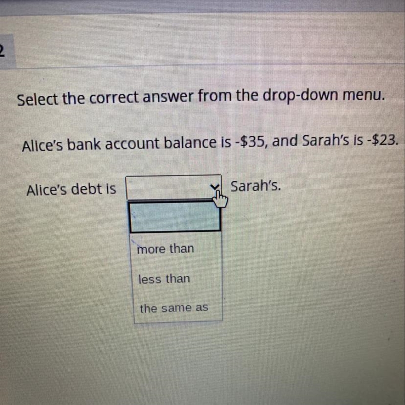 Alice's bank account balance is -$35, and Sarah's is -$23. Alice’s debt is ? Sarah-example-1