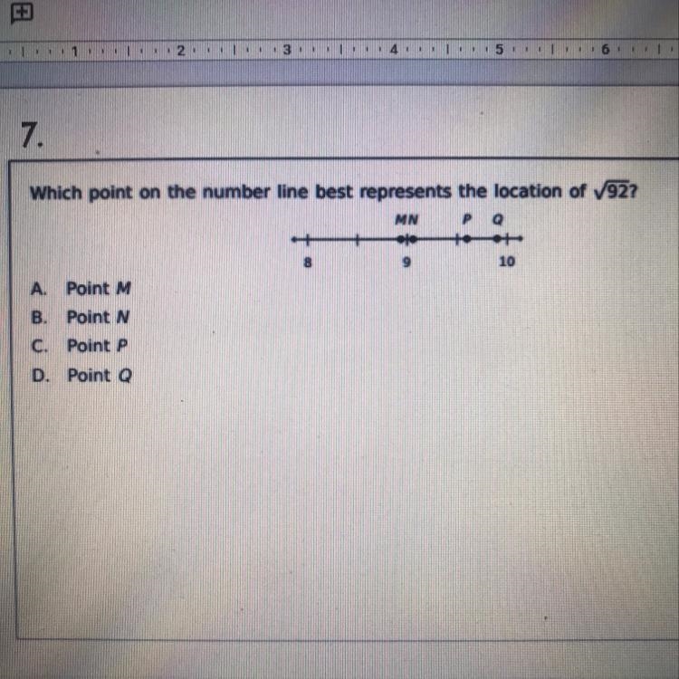 7. Which point on the number line best represents the location of V92? MN Q + 8 9 10 A-example-1