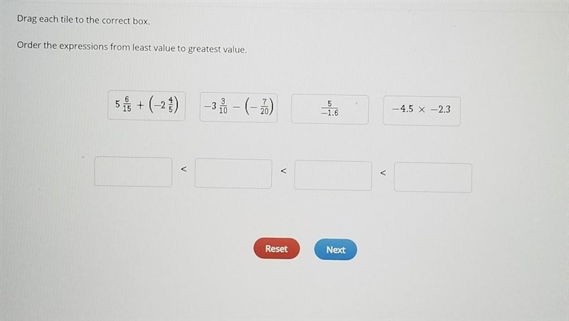 Drag each tile to the correct box. Order the expressions from least value to greatest-example-1