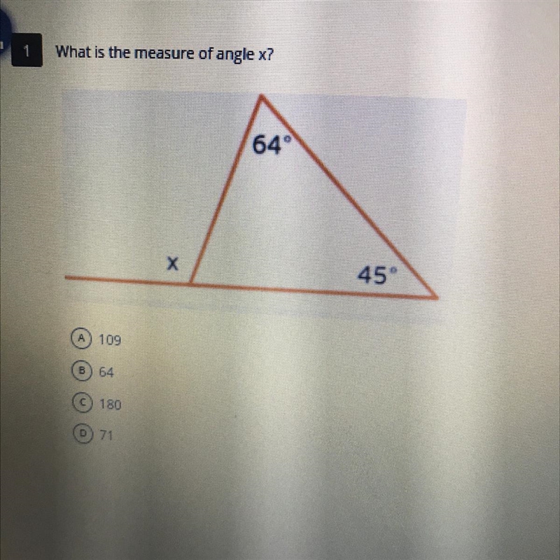 1 What is the measure of angle x? 64° X 45 109 64 180 71-example-1