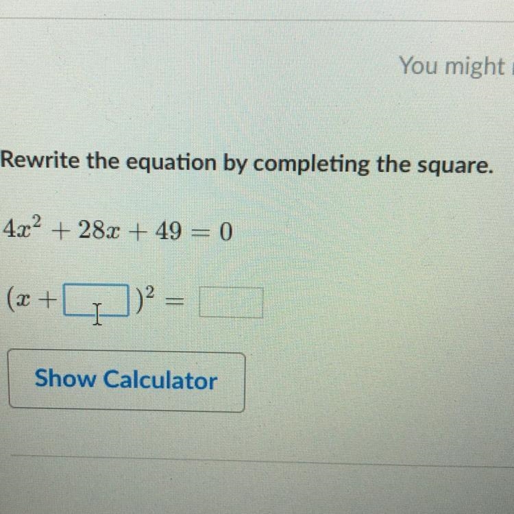 Rewrite the equation by completing the square. 4x2 + 28x + 49 = 0 (x+) =-example-1