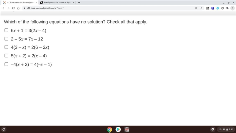 Which of the following equations have no solution? Check all that apply. A.6x + 1 = 3(2x-example-1